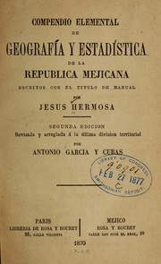 Cover of: Compendio elemental de geografía y estadística de la República Mejicana by Hermosa, Jesús.