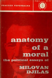 Cover of: Anatomy of a moral: the political essays of Milovan Djilas.