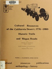 Cover of: Cultural resources of the California desert, 1776-1880: historic trails and wagon roads