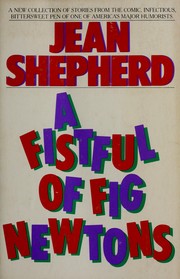 Cover of: A fistful of fig newtons | Jean Shepherd
