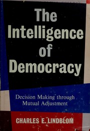 Cover of: The intelligence of democracy by Charles Edward Lindblom