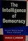 Cover of: The intelligence of democracy