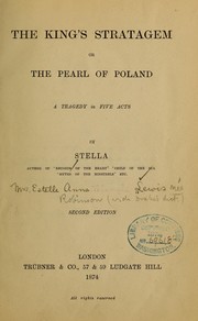 Cover of: The king's strategem: or, The pearl of Poland; a tragedy in five acts