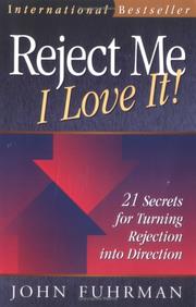 Cover of: Reject me-- I love it!: 21 secrets for turning rejection into direction