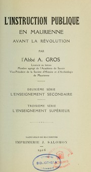 Cover of: L'Instruction publique en Maurienne avant la révolution by Adolphe Gros