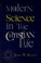 Cover of: Modern science in the Christian life.