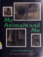 My animals and me by Nan Hayden Agle