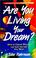Cover of: Are You Living Your Dream? 
