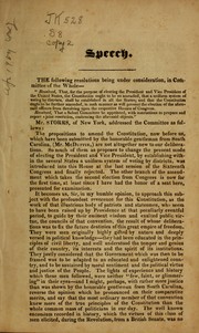 Cover of: Speech of Mr. Storrs, on the proposition to amend the Constitution of the U. States, respecting the election of president & vice president by Henry Randolph Storrs