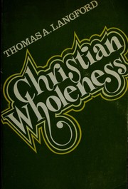 Cover of: Christian wholeness by Thomas A. Langford