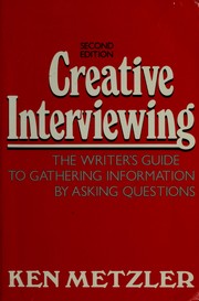Cover of: Creative Interviewing by Ken Metzler