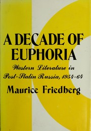 Cover of: A decade of euphoria: Western literature in post-Stalin Russia, 1954-64