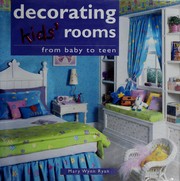 Cover of: Decorating kids' rooms: from baby to teen