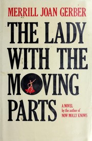 Cover of: The lady with the moving parts: a novel