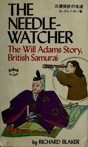 Cover of: The Needle-Watcher: The Will Adams Story, British Samurai (Tut Books. L)