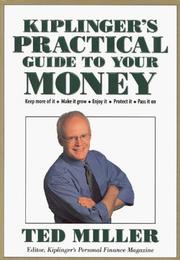Cover of: Kiplinger's practical guide to your money by Theodore J. Miller