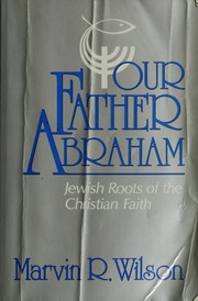 Cover of: Our father Abraham: Jewish roots of the Christian faith