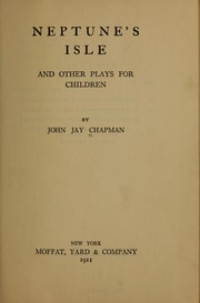 Cover of: Neptune's isle and other plays for children by Chapman, John Jay