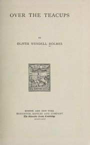 Cover of: Over the teacups by Oliver Wendell Holmes, Sr.