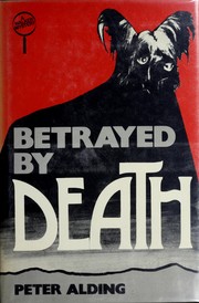 Cover of: Betrayed by death by Peter Alding