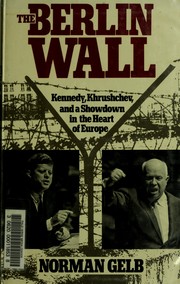Cover of: The Berlin wall: Kennedy, Khrushchev, and a showdown in the heart of Europe