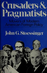 Cover of: Crusaders and pragmatists by John George Stoessinger