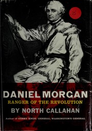 Cover of: Daniel Morgan, ranger of the Revolution. by North Callahan