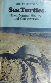 Cover of: Sea turtles: natural history and conservation by H. Robert Bustard