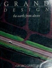 Cover of: Grand Design, the earth from above by Georg Gerster
