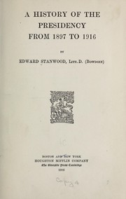 Cover of: A history of the presidency ... by Edward Stanwood