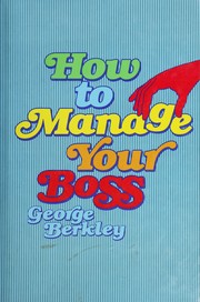Cover of: How to manage your boss