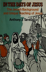 Cover of: In the days of Jesus: the Jewish background and unique teaching of Jesus