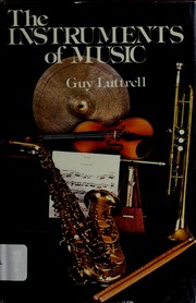 Cover of: The instruments of music by Guy L. Luttrell