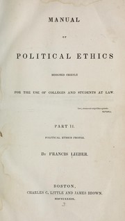 Cover of: Manual of political ethics by Francis Lieber