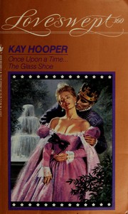 Cover of: ONCE UPON A TIME...THE GLASS SHOE by Kay Hooper