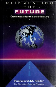 Cover of: Reinventing the future: global goals for the 21st century