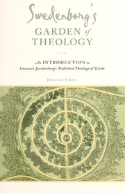 Cover of: Swedenborg's garden of theology: an introduction to Emanuel Swedenborg's published theological works