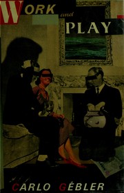 Cover of: Work and play by Carlo Gébler