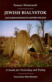 Cover of: Jewish Bialystok and surroundings in Eastern Poland: a guide for yesterday and today