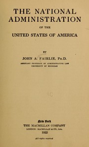 Cover of: The national administration of the United States of America by John A. Fairlie