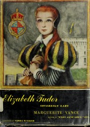 Cover of: Elizabeth Tudor, sovereign lady by Marguerite Vance