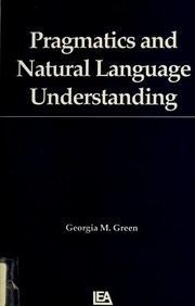 Cover of: Pragmatics and natural language understanding by G. M. Green