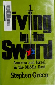 Cover of: Living by the sword: America and Israel in the Middle East, 1968-87