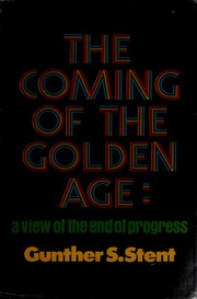 Cover of: The coming of the Golden Age by Gunther Siegmund Stent