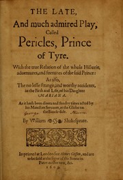 Cover of: The late, and much admired play, called Pericles, Prince of Tyre by By William Shakespeare