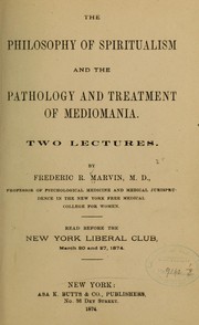 Cover of: The philosophy of spiritualism and the pathology and treatment of mediomania: two lectures