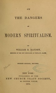 On the dangers of modern spititualism by William B. Hayden