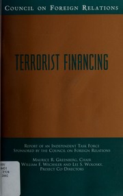 Cover of: Terrorist financing by Maurice R. Greenberg, chair ; William F. Wechsler and Lee S. Wolosky, co-directors.