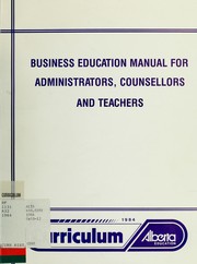 Business education manual for administrators, counsellors and teachers by Alberta. Curriculum Branch
