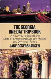 Cover of: The Georgia one-day trip book: a new way to explore the state's romantic past, vibrant present, and Olympian future